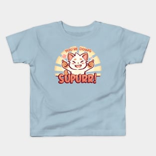 You're Doing SuPURR Kids T-Shirt